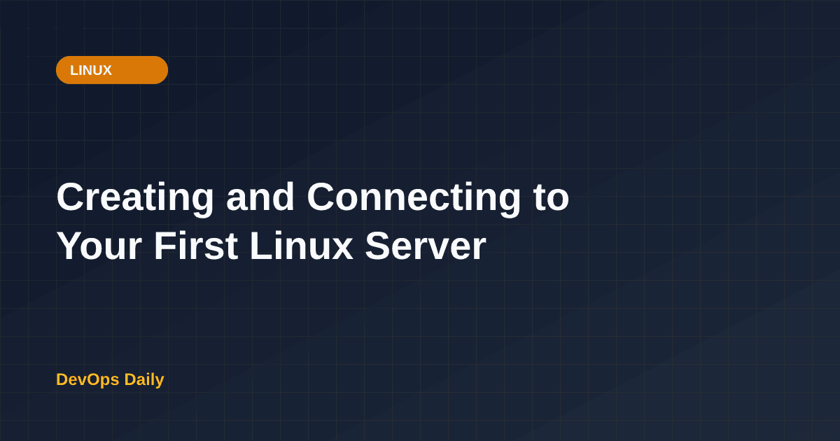 Creating and Connecting to Your First Linux Server
