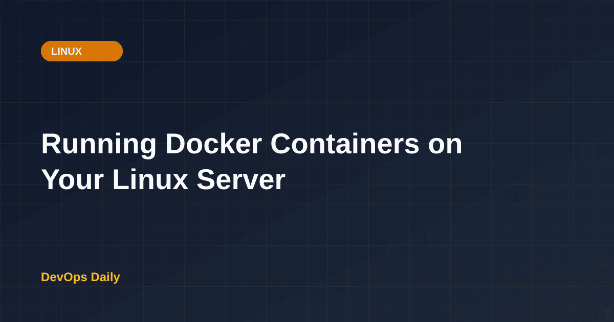 Running Docker Containers on Your Linux Server