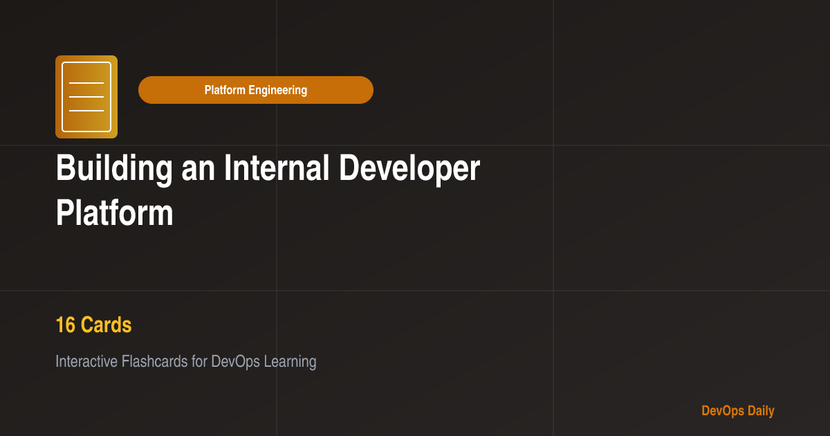 Building an Internal Developer Platform
