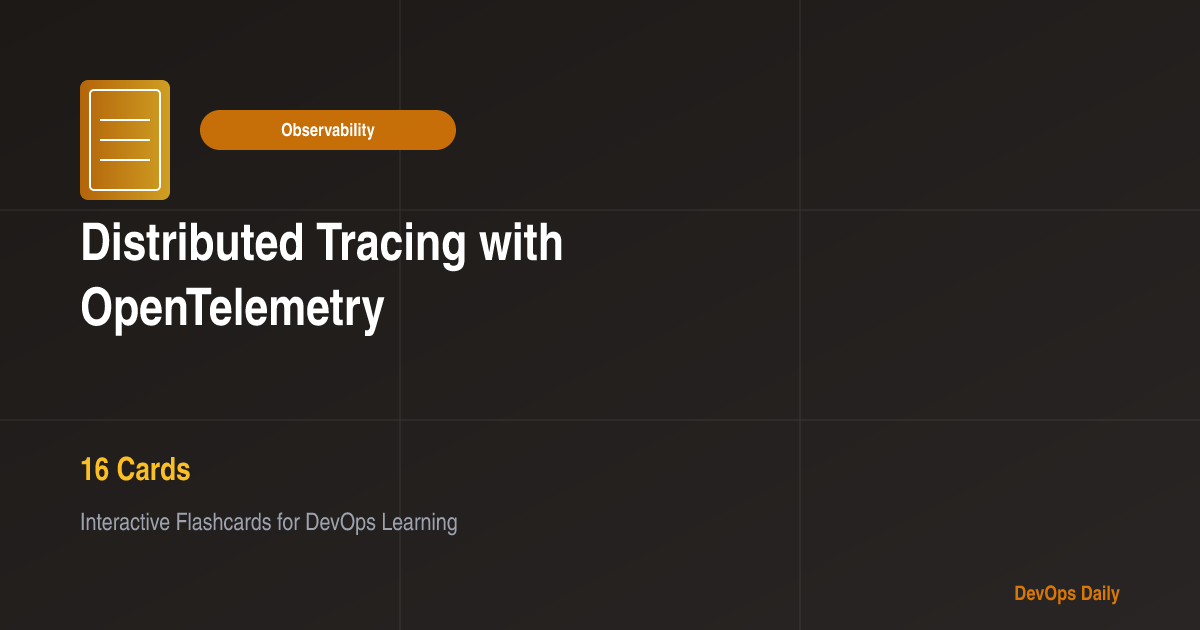 OpenTelemetry distributed tracing flashcards