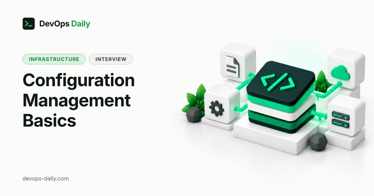 Configuration Management Basics - Interview Question