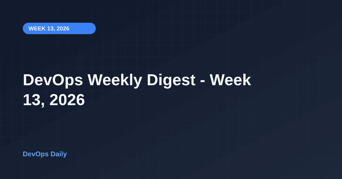 DevOps Weekly Digest - Week 13