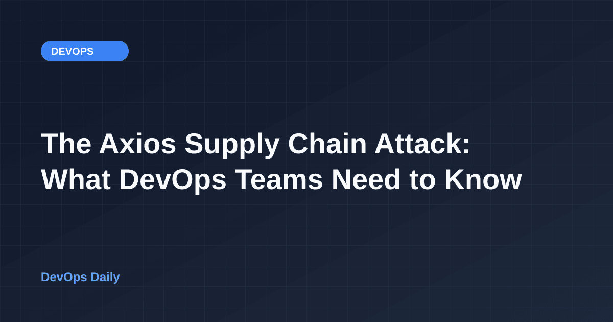 The Axios Supply Chain Attack