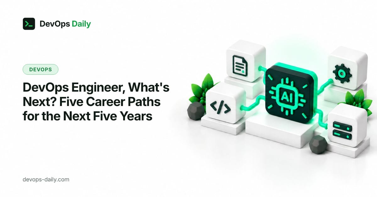 DevOps Engineer, What's Next? Five Career Paths for the Next Five Years