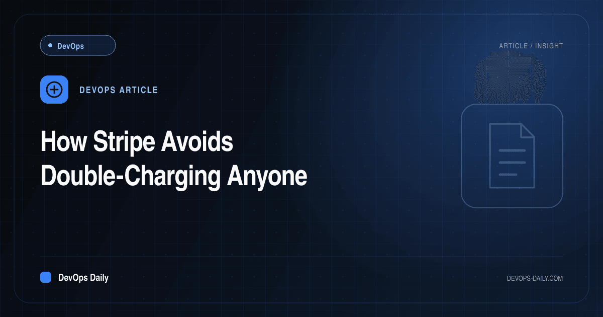 How Stripe Avoids Double-Charging Anyone