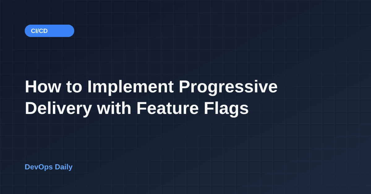Progressive Delivery with Feature Flags