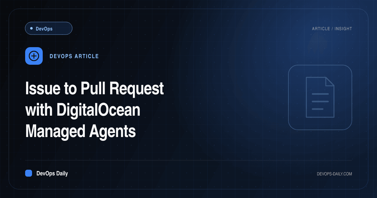 Issue to Pull Request with DigitalOcean Managed Agents