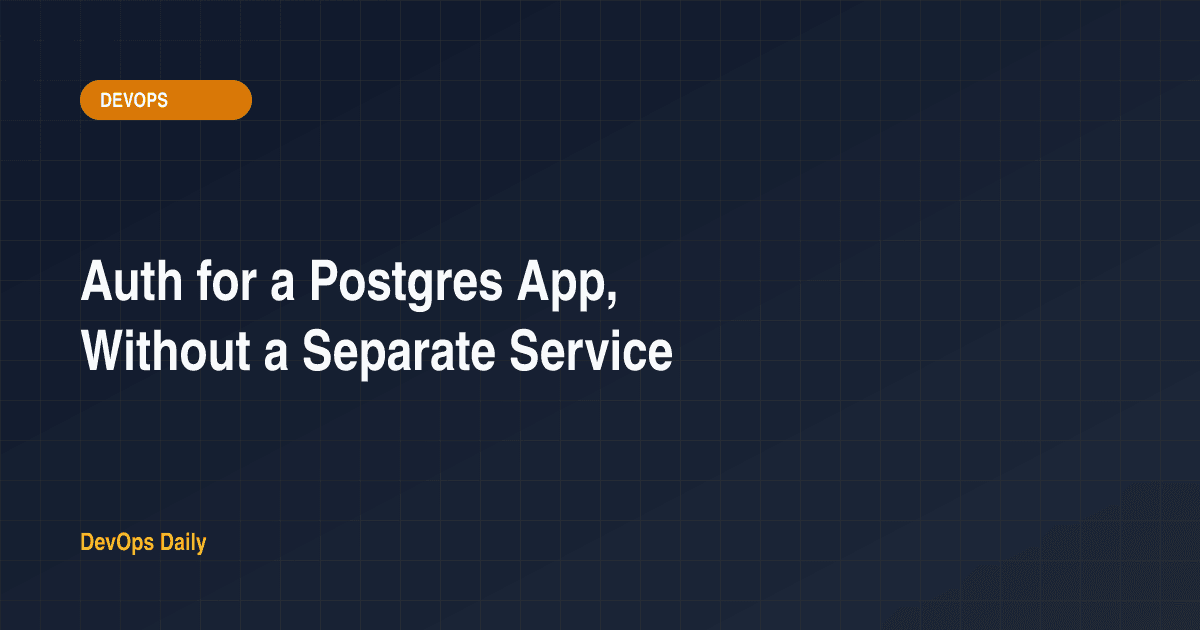 Auth for a Postgres App, Without a Separate Service