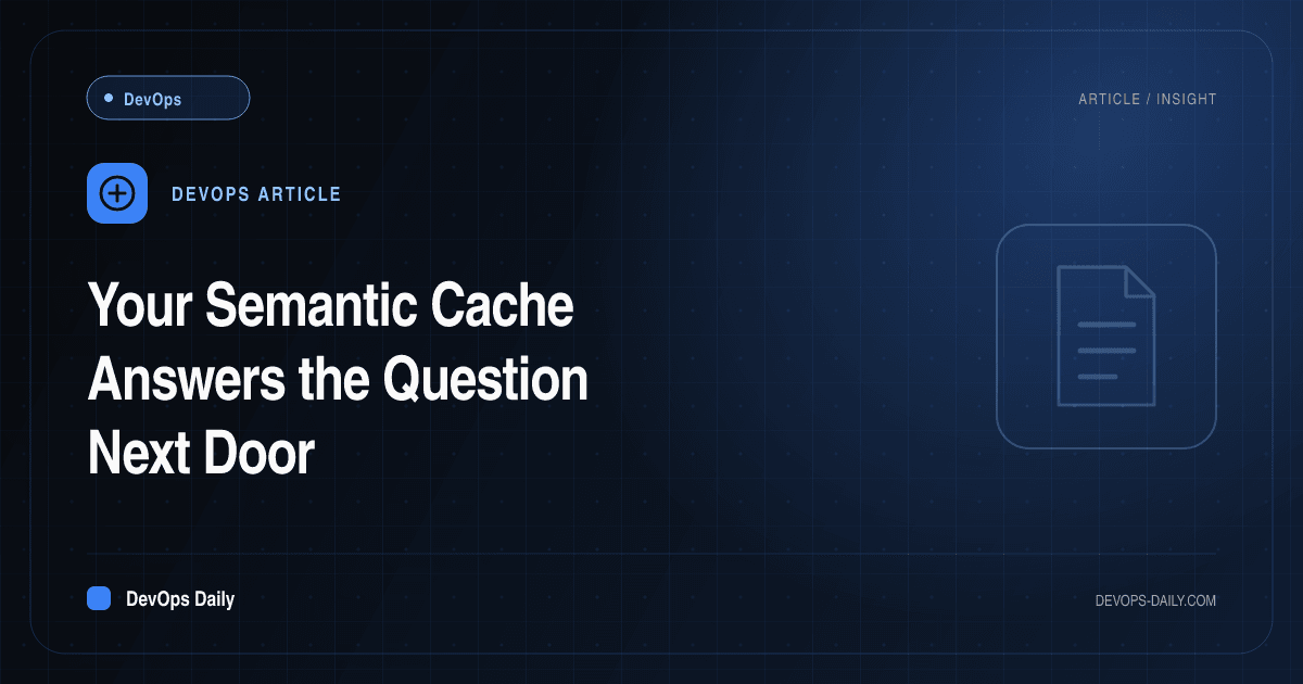 Your Semantic Cache Answers the Question Next Door