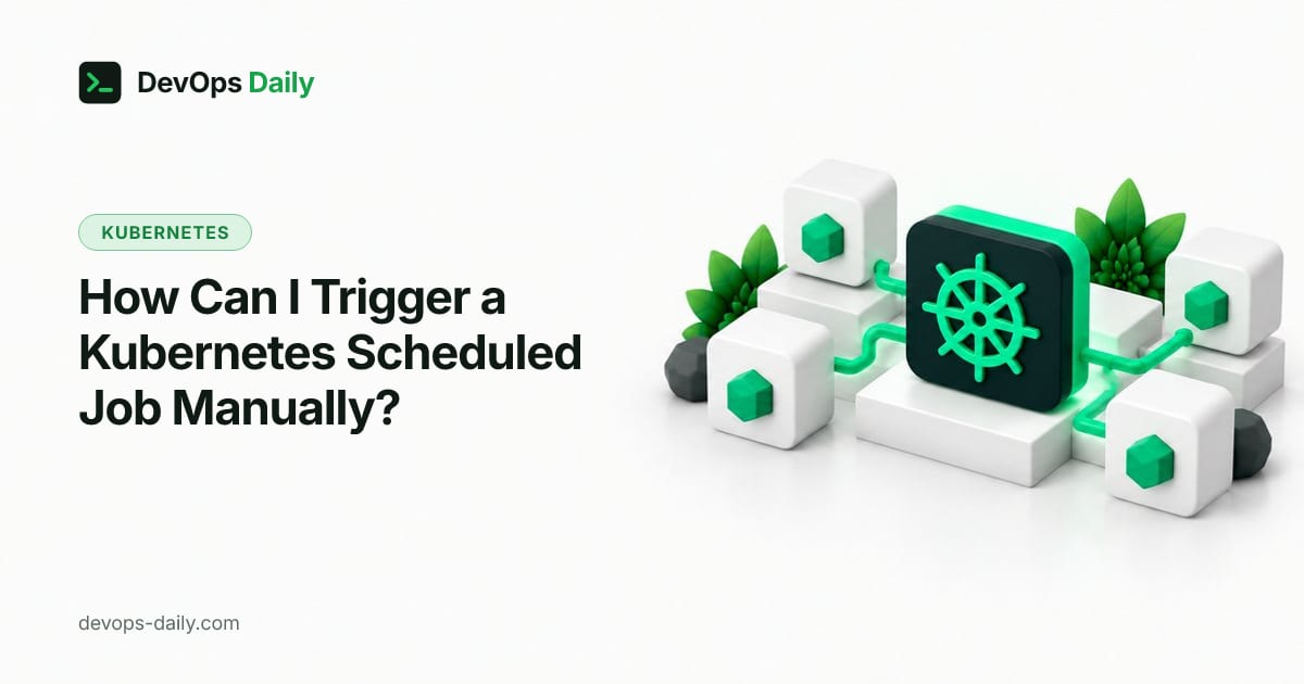 How Can I Trigger a Kubernetes Scheduled Job Manually?