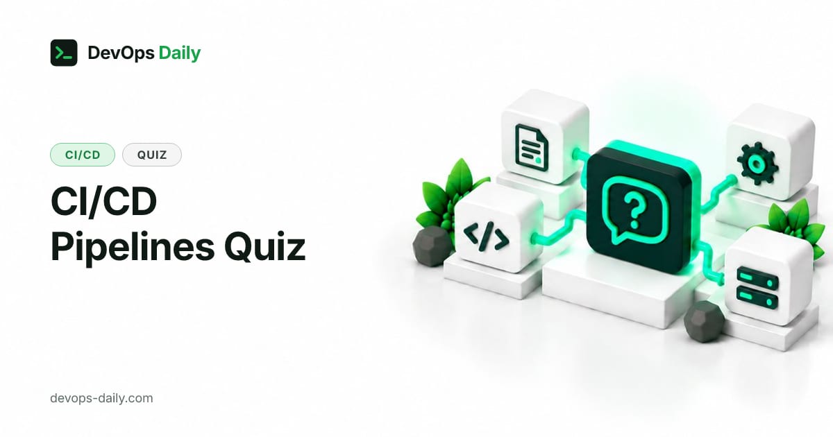 CI/CD Pipelines Quiz - Learn CI/CD