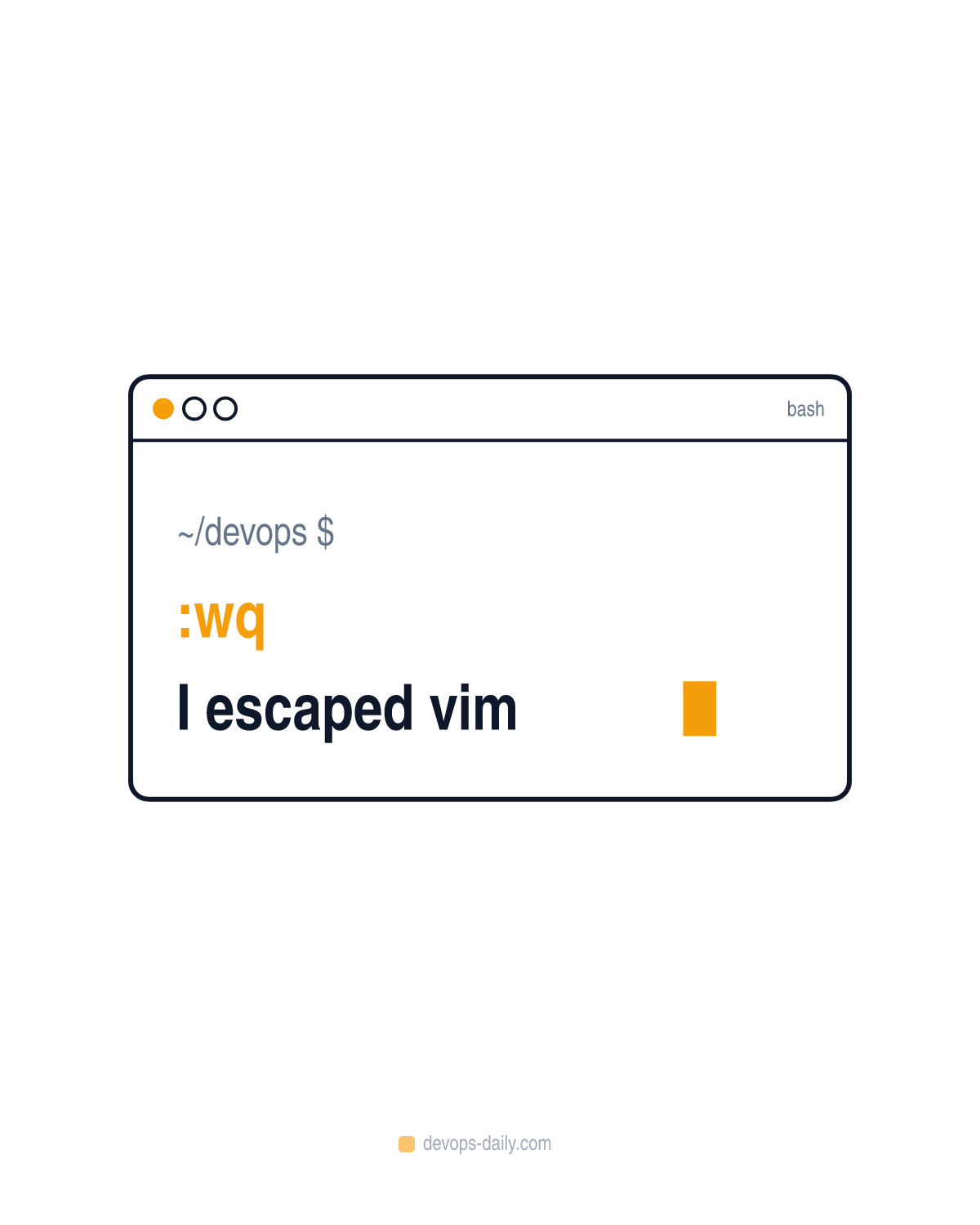 :wq I escaped vim