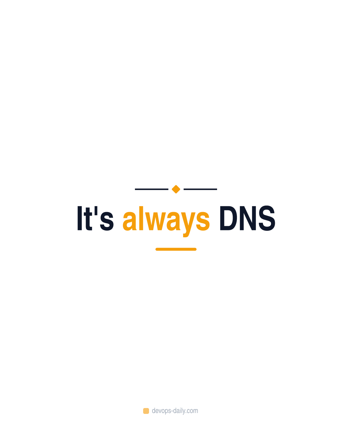 It's always DNS