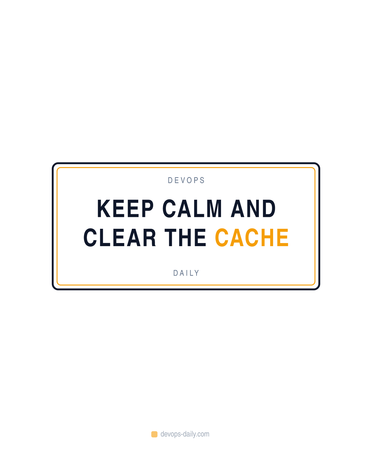 Keep calm and clear the cache