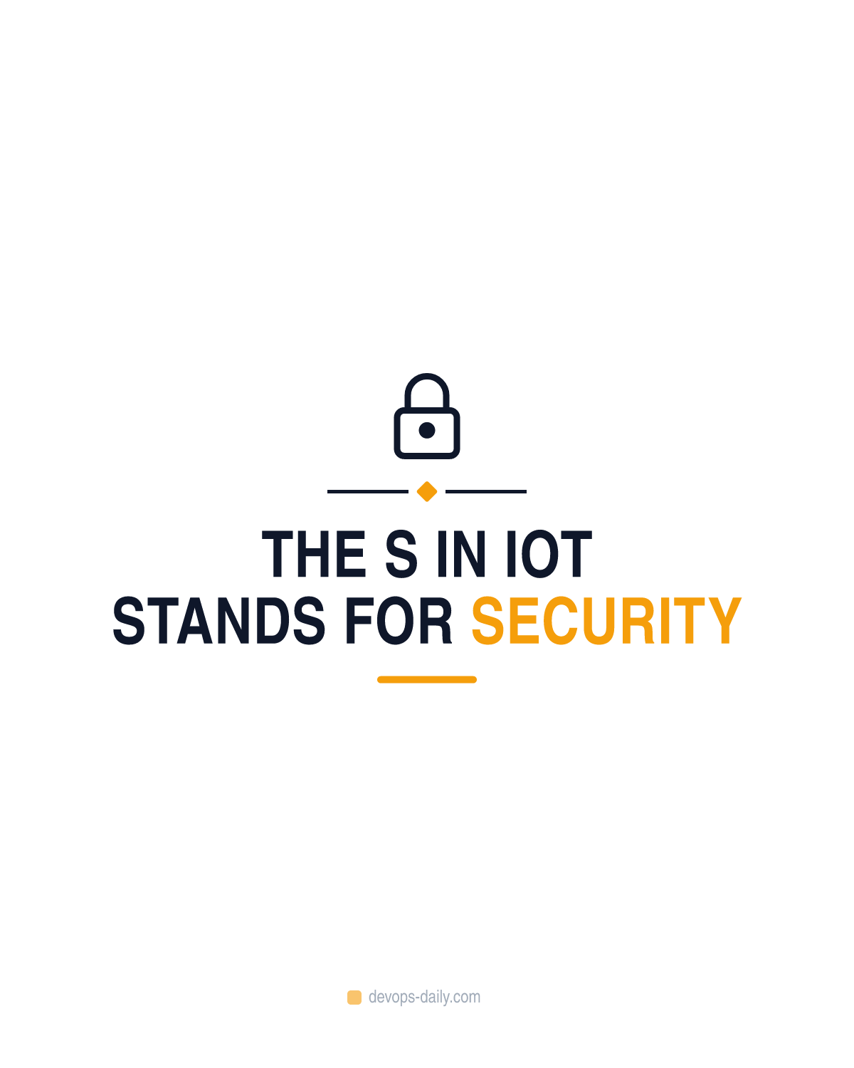 The S in IoT stands for Security