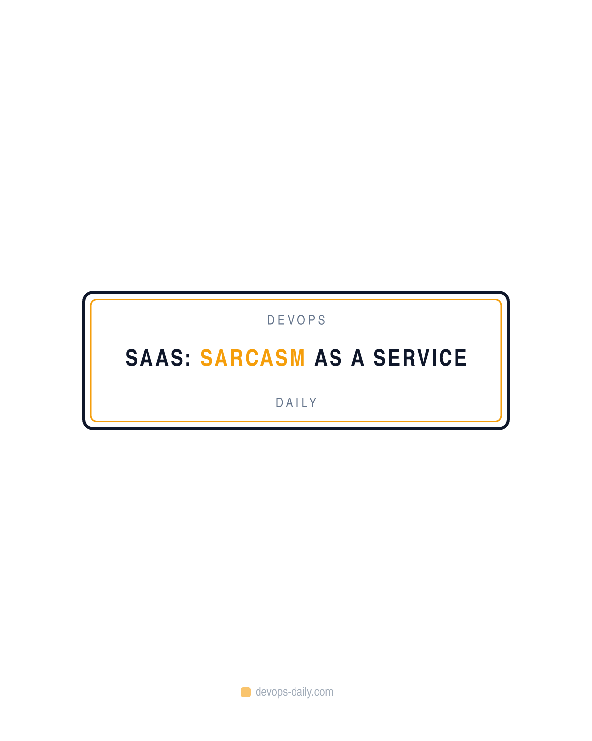SaaS: Sarcasm as a Service